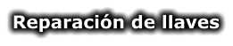 Reparación de llaves